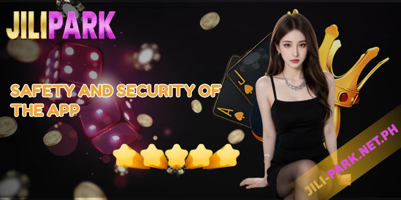 How to Download the JILIPARK App – Full Guide for iOS & Android 3 Safety and Security of the App