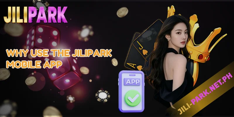 How to Download the JILIPARK App – Full Guide for iOS & Android 1 Why Use the JILIPARK Mobile App